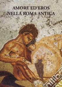 Amore ed eros nella Roma antica libro