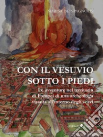 Con il Vesuvio sotto i piedi libro di De Spagnolis Marisa