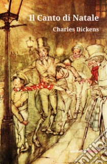 Il Canto di Natale libro di Dickens Charles