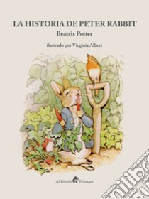 La historia de Peter Rabbit. Ediz. a colori libro di Potter Beatrix