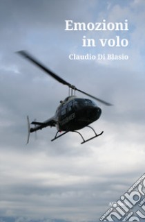 Emozioni in volo libro di Di Blasio Claudio