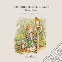 L'histoire de Pierre Lapin. Ediz. a colori libro di Potter Beatrix