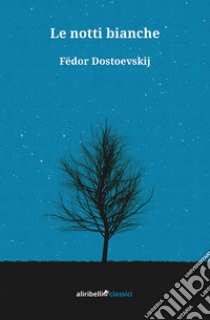 Le notti bianche libro di Dostoevskij Fëdor