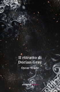 Il ritratto di Dorian Gray libro di Wilde Oscar; Chindemi S. (cur.)