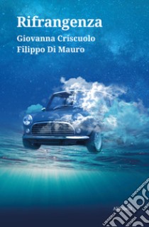 Rifrangenza libro di Di Mauro Filippo; Criscuolo Giovanna