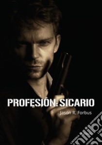 Profesión: Sicario libro di Forbus Jason R.