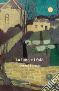 La luna e i falò libro di Pavese Cesare