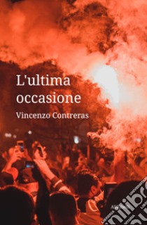 L'ultima occasione libro di Contreras Vincenzo