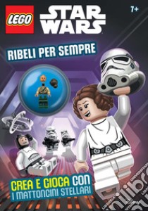 Ribelli per sempre. Star Wars. Lego. Super album libro