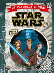 Prequel trilogy Star Wars. Le più belle storie libro