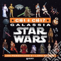 Chi è chi? Galassia Star Wars. 100 personaggi e i loro segreti. Ediz. a colori libro