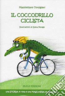 Il coccodrillo ciclista libro di Torsiglieri Massimiliano