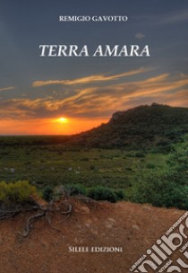 Terra amara libro di Gavotto Remigio