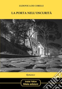 La porta nell'oscurità libro di De Cobelli Ludovica