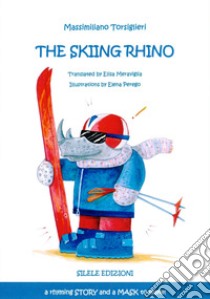 The skiing rhino libro di Torsiglieri Massimiliano