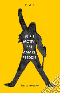 50+1 motivi per amare Freddie libro di F.M.F.