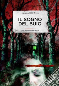 Il sogno del buio. Storie dal NeroPremio libro di Valsecchi A. (cur.)