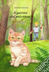 Il gattino dal pelo rosso. Nuova ediz. libro di Pagani Emanuele