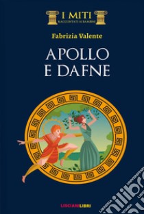 Apollo e Dafne libro di Valente Fabrizio