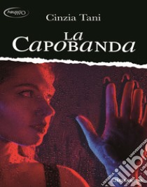 La capobanda libro di Tani Cinzia