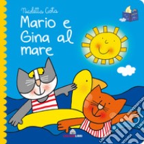 Mario e Gina al mare. Librotti gatti. Ediz. a colori libro di Costa Nicoletta