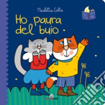 Ho paura del buio. Librotti gatti. Ediz. a colori libro di Costa Nicoletta