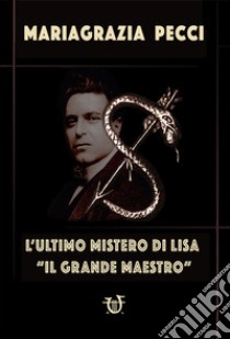 L'ultimo mistero di Lisa. «Il grande maestro» libro di Pecci Mariagrazia