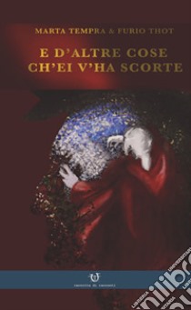 E d'altre cose ch'ei v'ha scorte libro di Tempra Marta; Thot Furio