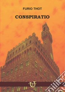 Conspiratio libro di Furio Thot