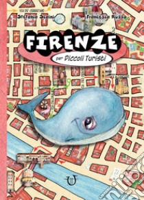 Firenze per piccoli turisti libro di Scaini Stefania