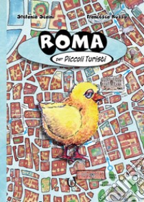 Roma per piccoli turisti libro di Scaini Stefania