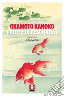 Frotte di pesci rossi libro di Okamoto Kanoko; Yuko F. (cur.)