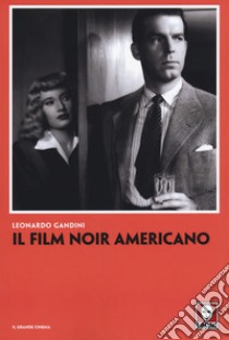 Il film noir americano libro di Gandini Leonardo