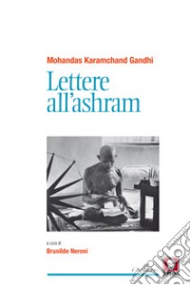 Lettere all'ashram libro di Gandhi Mohandas Karamchand; Neroni B. (cur.)