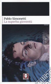 La superba gioventù libro di Simonetti Pablo