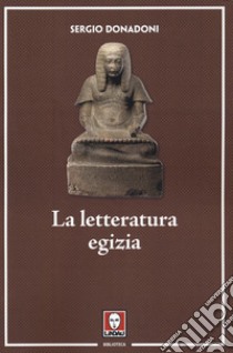 La letteratura egizia libro di Donadoni Sergio