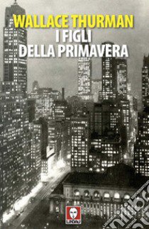 I figli della primavera libro di Thurman Wallace