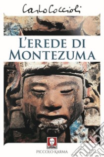 L'erede di Montezuma libro di Coccioli Carlo