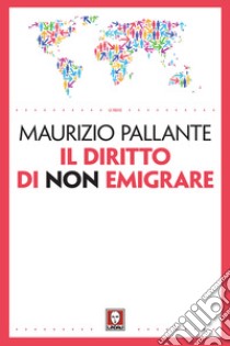 Il diritto di non emigrare libro di Pallante Maurizio