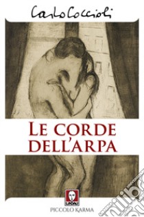 Le corde dell'arpa libro di Coccioli Carlo