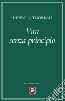 Vita senza principio libro di Thoreau Henry David