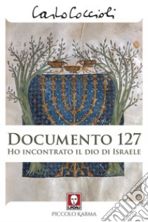 Documento 127. Ho incontrato il Dio di Israele libro di Coccioli Carlo