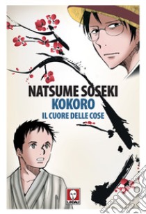 Kokoro. Il cuore delle cose libro di Soseki Natsume