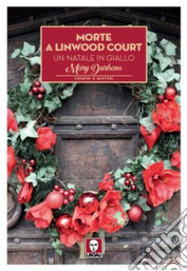 Morte a Linwood Court. Un Natale in giallo libro di Durham Mary