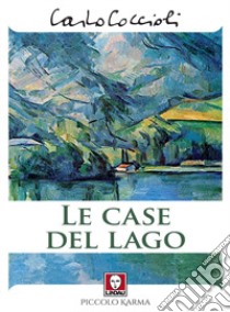 Le case del lago libro di Coccioli Carlo