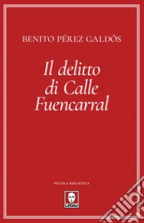 Il delitto di calle Fuencarral libro di Pérez Galdós Benito