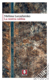 La nostra rabbia libro di Lucashenko Melissa