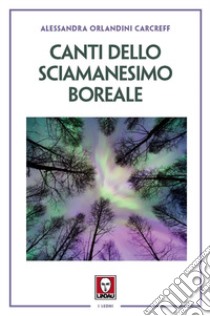 Canti dello sciamanesimo boreale libro di Orlandini Carcreff Alessandra