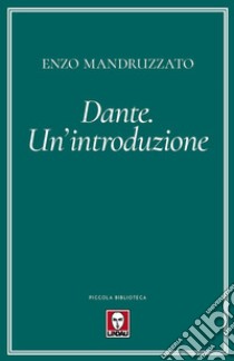 Dante. Un'introduzione libro di Mandruzzato Enzo