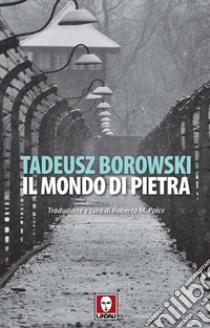 Il mondo di pietra libro di Borowski Tadeusz